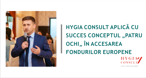 Hygia Consult aplică cu succes conceptul “patru ochi” în accesarea fondurilor europene